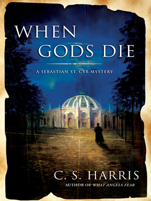 Title details for When Gods Die by C. S. Harris - Available